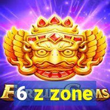 6 z zone